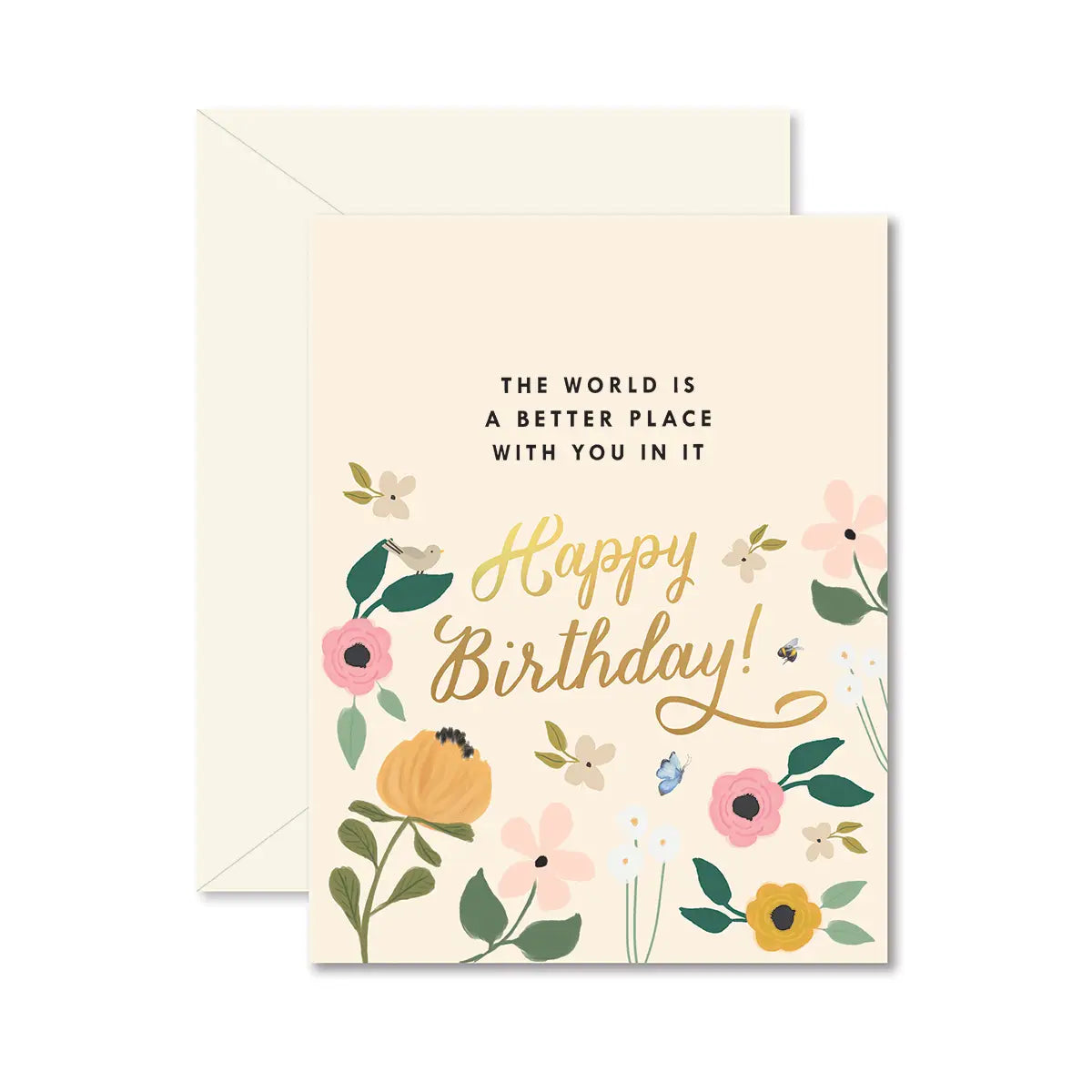 World Is A Better Place Birthday Greeting Card