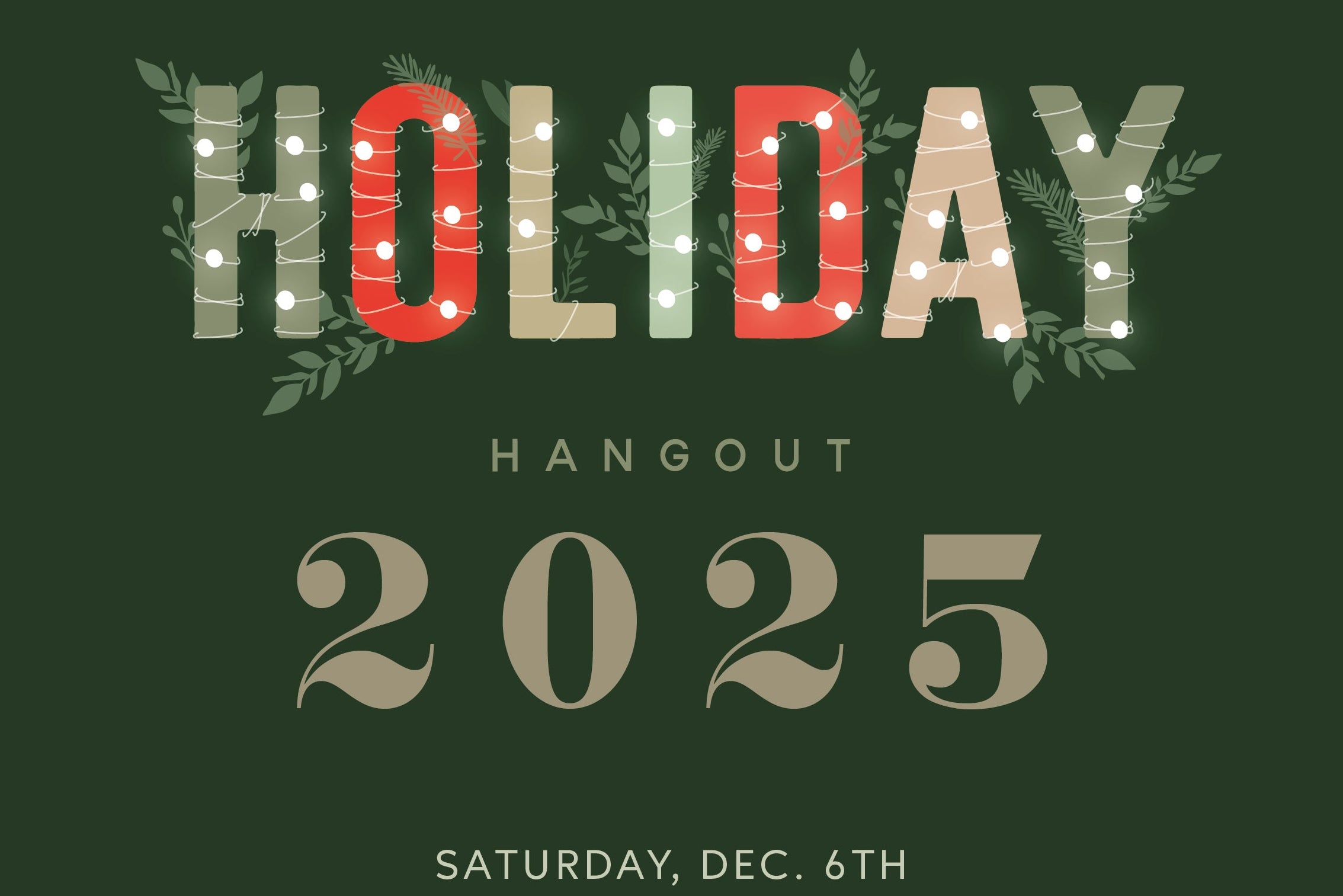 Holiday event in 2025 with festive text and lights on a green background.