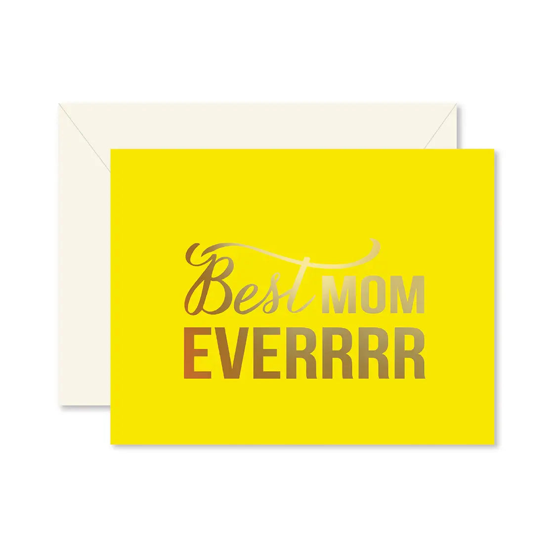 Best Mom Everrrr Greeting Card