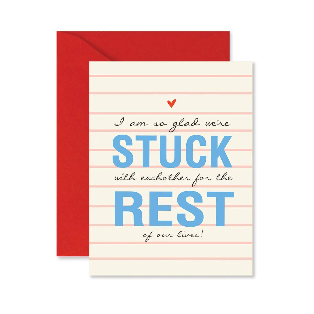 Stuck With You Love Greeting Card