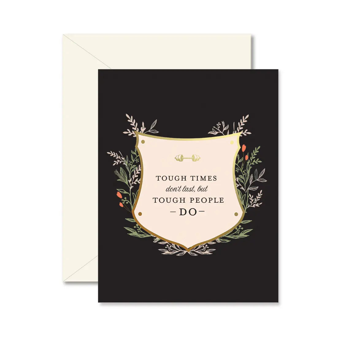 Tough Times Don't Last Sympathy Greeting Card