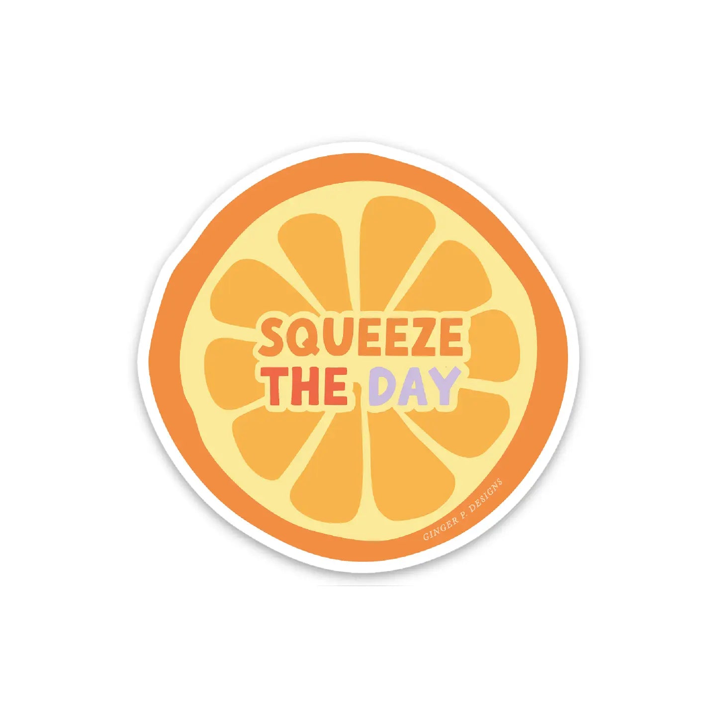 Squeeze The Day Vinyl Sticker