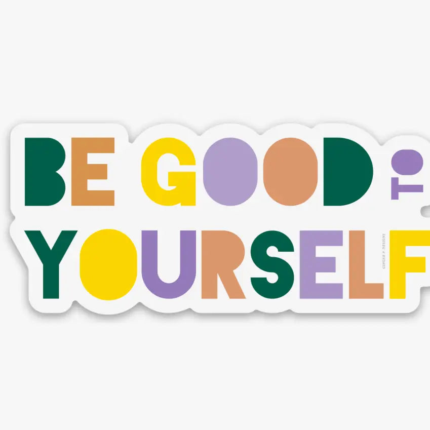 Be Good To Yourself Vinyl Sticker